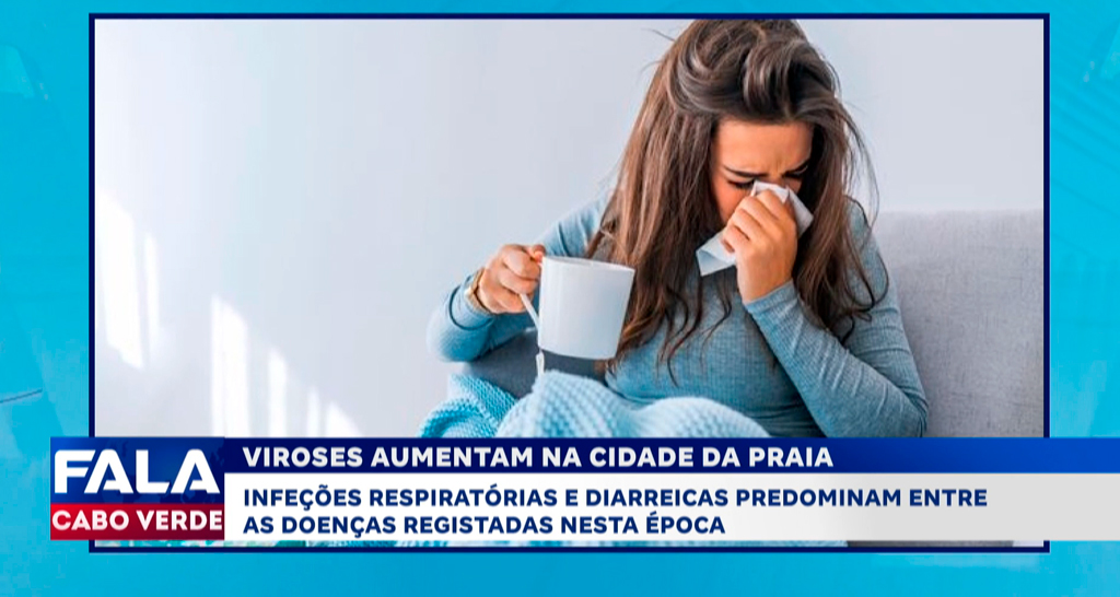 VIROSES AUMENTAM NA CIDADE DA PRAIA