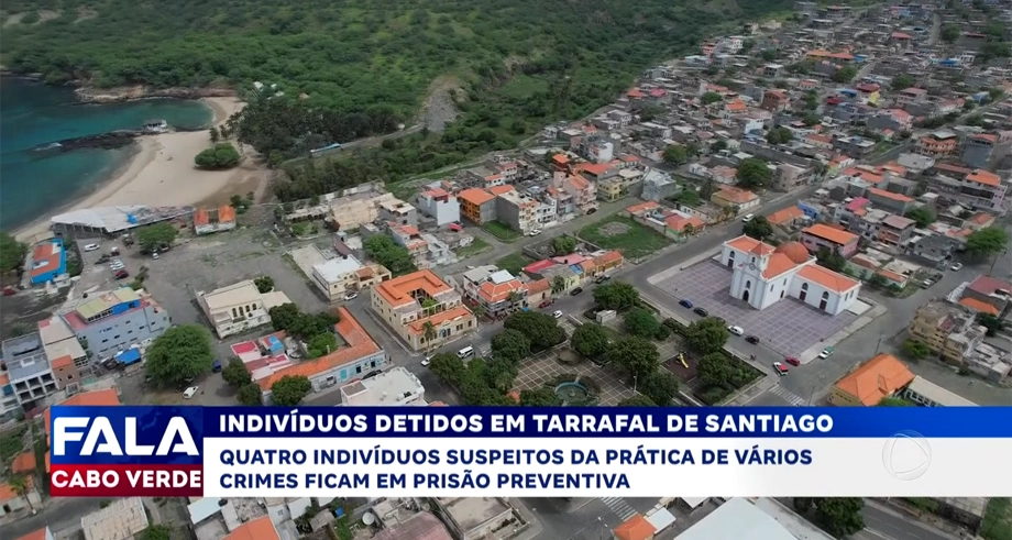 INDIVÍDUOS DETIDOS EM TARRAFAL DE SANTIAGO