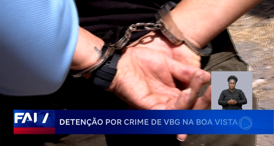 DETENÇÃO POR CRIME DE VBG NA BOA VISTA