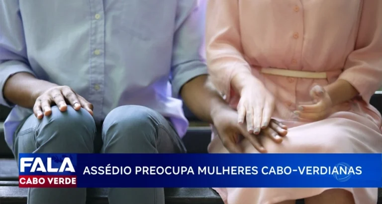 ASSÉDIO PREOCUPA MULHERES CABO-VERDIANAS